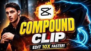 CapCut Compound Clip Tips and Tricks | Edit Faster & Smarter
