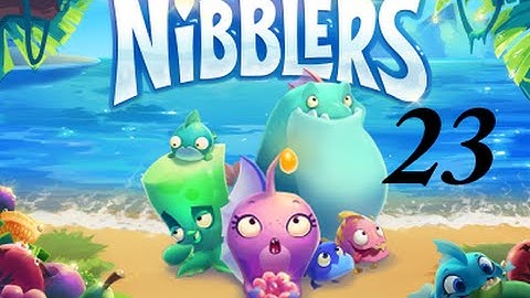Nibblers  Level 23 **3 stars**