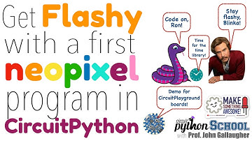 Get Flashy - First NeoPixel code in CircuitPythonon w/a CircuitPlayground (CircuitPython School)
