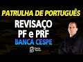 Patrulha de Português - Revisaço PF e PRF (banca CESPE)