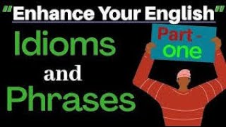 English Idioms Part (1) .......  مصطلحات انجليزي (الجزء الأول) ممكن تكون بتسمعها لأول مرة