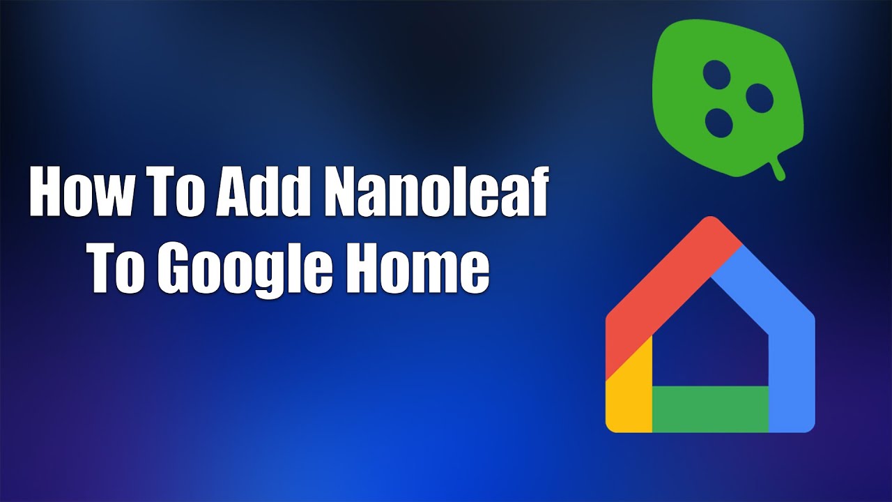 How To Add Nanoleaf To Google Home