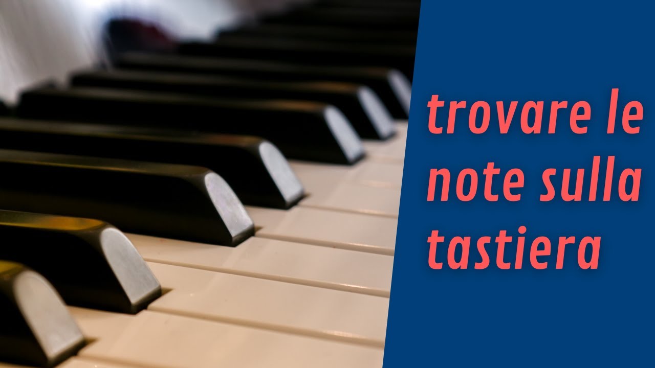TROVARE LE NOTE SULLA TASTIERA - Orientarsi sul pianoforte per esercitarsi  con il solfeggio - YouTube