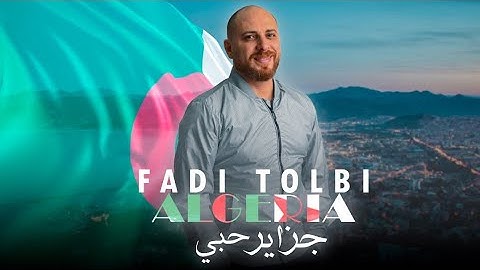 Algeria - Fadi Tolbi I 🇩🇿 جزاير حبي - فادي طُلبي