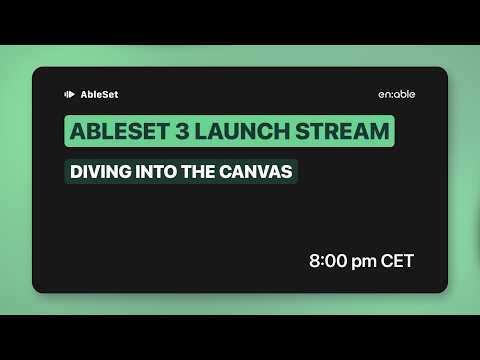 AbleSet 3 Launch Stream – Diving Into the Canvas (Fixed Audio)