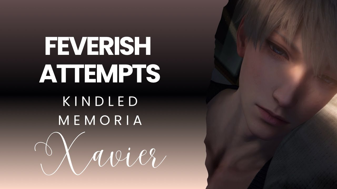 Xavier: Feverish Attempts | Kindled Memory | Love and Deepspace Xavier: Feverish Attempts | Kindled Memory | Love and Deepspace