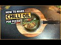 Chilli Oil Recipe - For Pizza