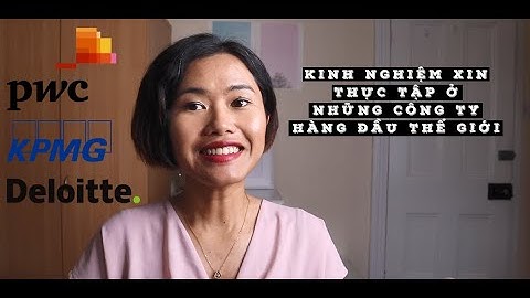 How I got my internship Big4 PwC, KPMG| Mình xin thực tập ở công ty hàng đầu thế giới như thế nào?