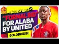 Man Utd "Formal Offer" For Alaba! Man Utd Transfer News