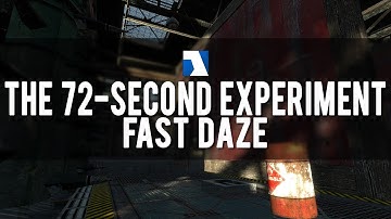 Half-Life 2: Fast Daze - 1st Playthrough with Commentary - 72-Second Experiment