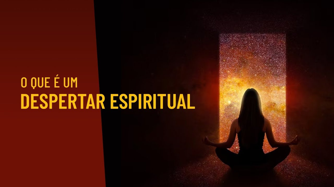 O que é um Despertar Espiritual - YouTube
