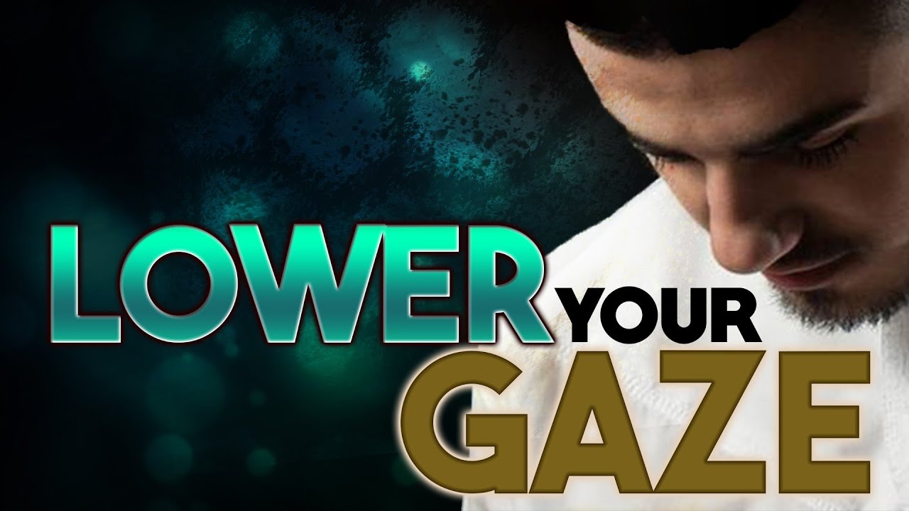 Lower Your Gaze By Mufti Menk YouTube