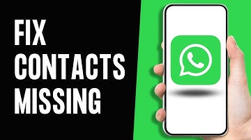 How To Fix Contacts Not Showing In WhatsApp - Full Guide