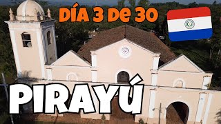 Lo que nadie te contó de Pirayú - día 3 de 30