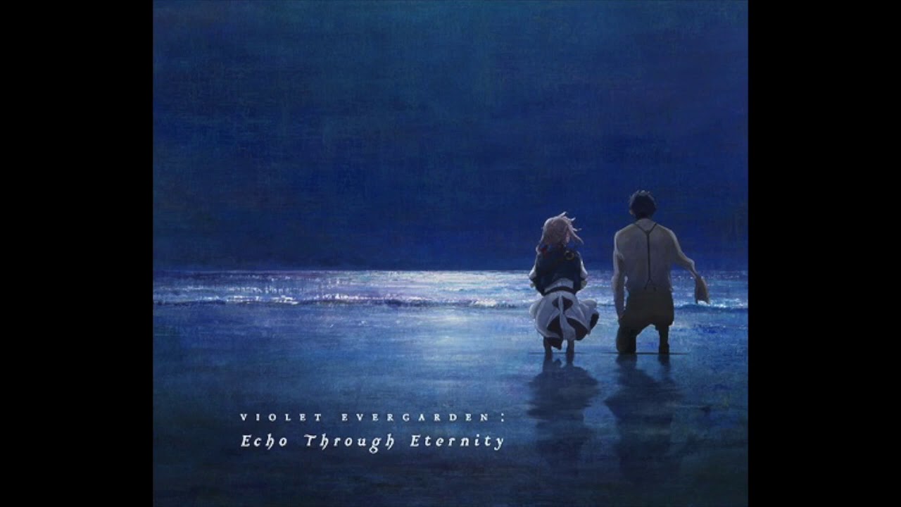 邦楽 VIOLET EVERGARDEN: Echo Through Eternity Violet Evergarden Movie OST: Echo Through Eternity【Full