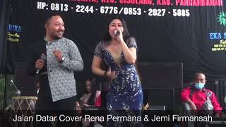 Jalan Datar Cover Rena Permana Feat Jemi Firmansah (LIVE SHOW CIGUHA PANGANDARAN)