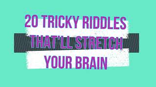 20 Tricky Riddles That Will Stretch Your Brain/ Only The Smartest Can Crack.