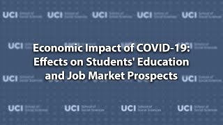 Economic Impact of COVID-19: Effects on Students Education and Job Market Prospects
