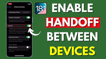 How to Enable Handoff Between Devices in iOS 18.1