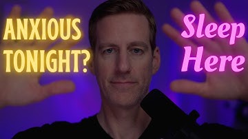 ASMR Sleep Talk Down: Ease Anxiety & Calm Your Nervous System