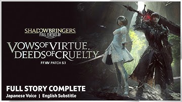 Vows of Virtue, Deeds of Cruelty | Patch 5.1 | FFXIV Shadowbringers - Japanese Voice English Subs