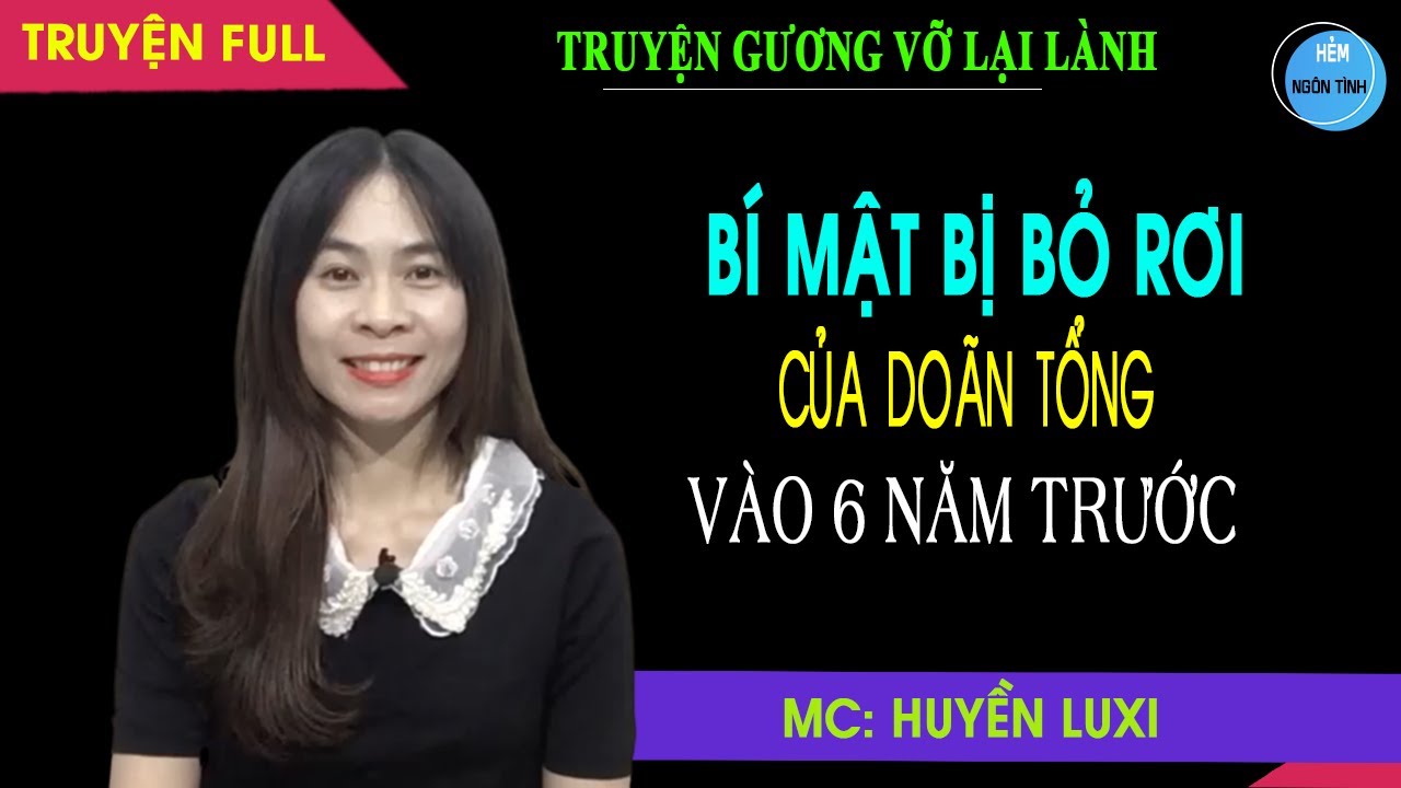 Bí Mật BỊ BỎ RƠI Của DOÃN TỔNG Vào 6 Năm Trước Truyện Ngôn Tình Ngược Anh Hận Nhưng Vẫn Rất Yêu EM