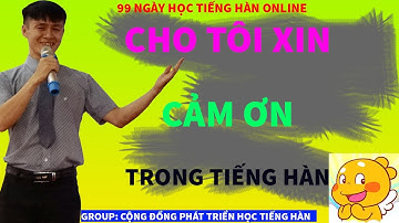 Cho tôi xin, cảm ơn trong tiếng Hàn - 99 Ngày học tiếng Hàn online - Ngày 10