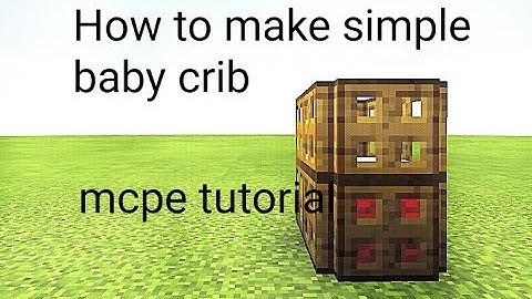 HOW to MAKE A SIMPLE BABY CRIB -(MCPE TUTORIAL)