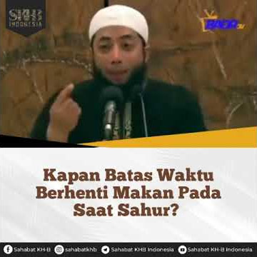 kapan batasi waktu berhenti makan pada saat sahur, Ustadz Khalid Basalamah