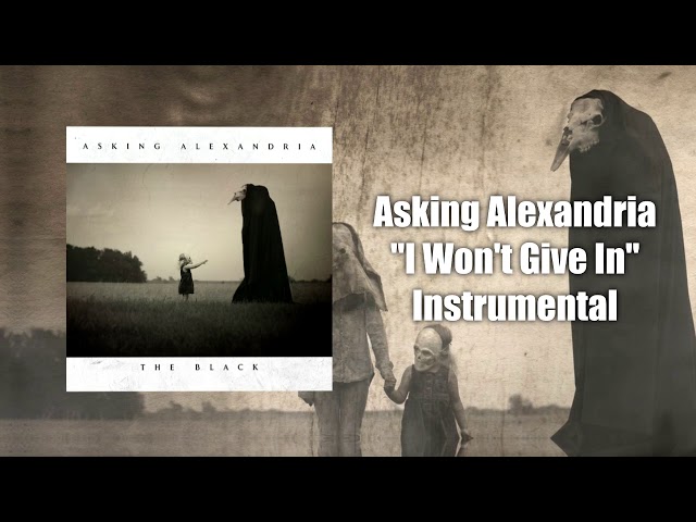Asking Alexandria - I Won't Give In (Instrumental) (Studio Quality) class=