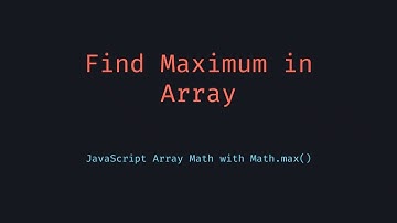 Find Maximum Value in Array Using JavaScript | Math.max, Loop & Spread Operator Explained