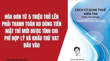 Hóa đơn từ 5 triệu đồng trở lên phải thanh toán không dùng tiền mặt thì mới được khấu trừ vat