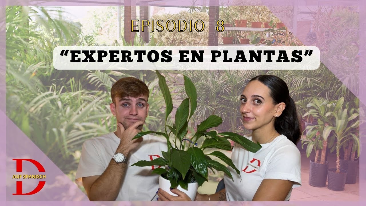 8: Expertos en Plantas | Pódcast para Aprender Español Intermedio | Español para Guiris