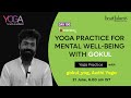 100  yoga practice for mental wellbeing with gokul from aathi yoga  yoga for unity and wellbeing