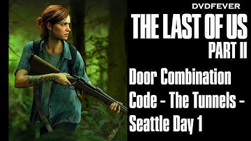 Tunnels door combination code - The Last Of Us Part II - Seattle - Tunnels - PS4 (1080p 60fps)
