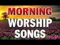 Best 100 Morning Worship Songs All Time 🙏 Top 100 Christian Gospel Songs Ever 🙏 Gospel Music 2024