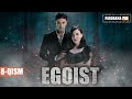 EGOIST ( O'ZBEK SERIALI ) 8-QISM I ЭГОИСТ (ЎЗБЕК СЕРИАЛИ) - 8 - ҚИСМ