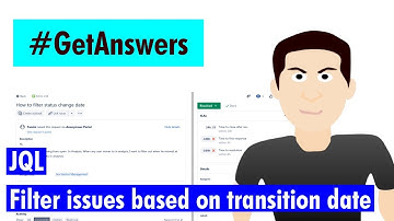 GetAnswers - JQL to filter issues based on transition date