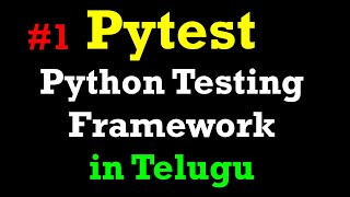 #1 Pytest (Python Testing Framework) Tutorials in Telugu by Kotha Abhishek