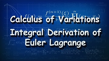 Calculus of Variations Formal derivation of Euler Lagrange Equation
