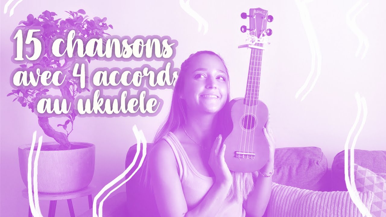 4 ACCORDS 15 CHANSONS AU UKULL  C G Am  F 