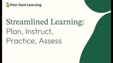 Plan, instruct, practice, and assess with Pear Deck Learning — here’s how 🍐
