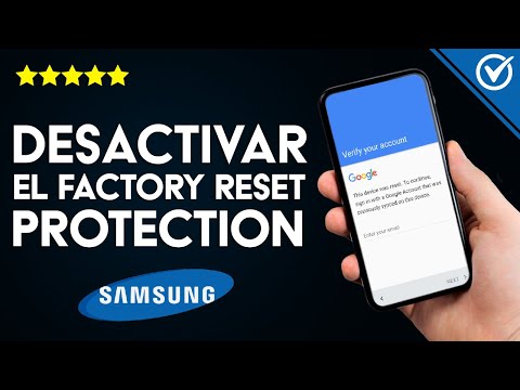 Cómo Desactivar o Quitar el &#039;Factory Reset Protection&#039; (FRP) de los Móviles Samsung