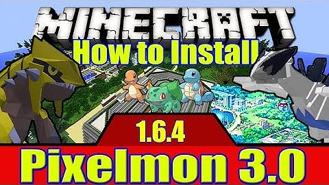 How to Install Pixelmon 3.0 With Forge for Minecraft (1.6.4)] (2014)