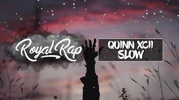 Quinn XCII - Slow
