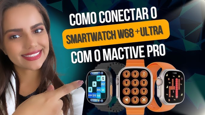 SMARTWATCH W68 ULTRA Série 8 - Como Baixar novas Watch faces e Colocar Foto  com o APP MACTIVEPRO 