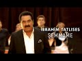 Şemmame - İbrahim Tatlıses (Official Video)