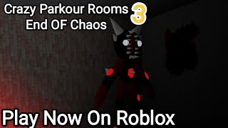 Crazy Parkour Rooms 3 End OF Chaos Play Now On Roblox