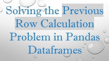Solving the Previous Row Calculation Problem in Pandas Dataframes