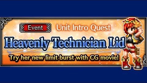 FFBE - Unit Intro Quest - Heavenly Technician Lid